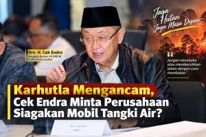 Cek Endra: Jangan Bakar Hutan dan Lahan, Perusahaan Perkebunan Harus Siagakan Mobil Tangki